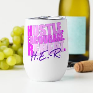 Hustle. Encourage. Repeat. Wine tumbler