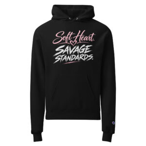 Soft Heart/Savage Standards Unisex Champion hoodie