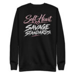 Soft Heart/Savage Standards Unisex Premium Sweatshirt